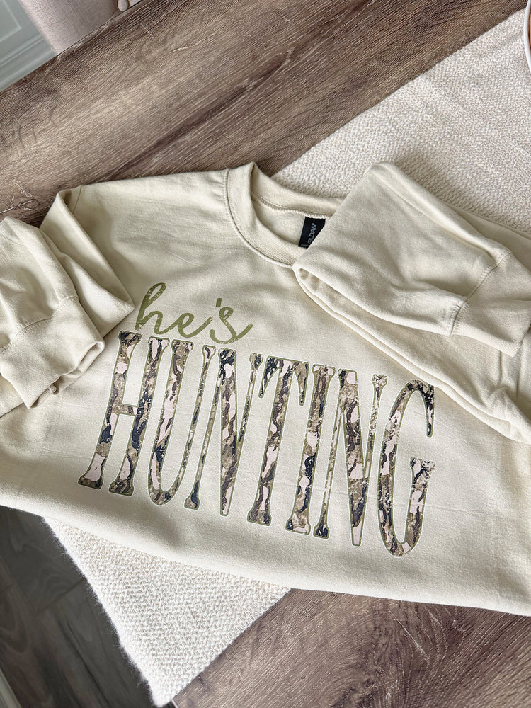 He's Hunting Camo Text Sweatshirt