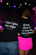 If lost return to the nearest dance floor T-shirt